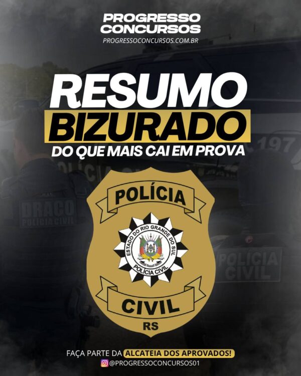 Resumo BIZURADO do que mais cai em prova PCRS