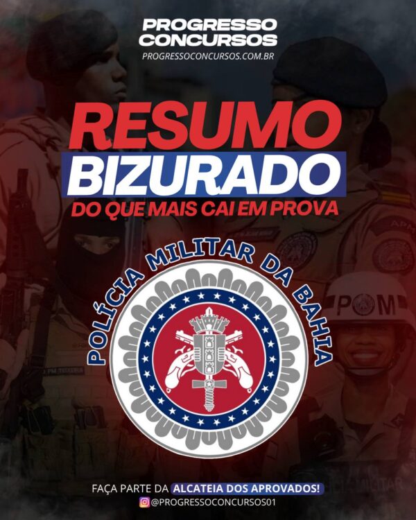 RESUMO BIZURADO DO QUE MAIS CAI EM PROVA PMBA
