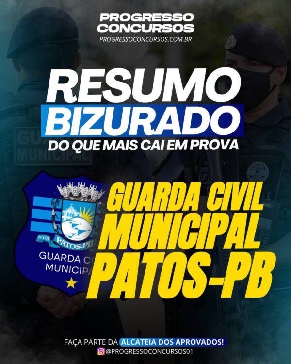 Resumo bizurado do que mais cai em prova GCM de PATOS-PB