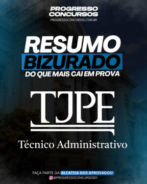 Resumo BIZURADO do que mais do que MAIS CAI em prova TJPE- TEC- ADM