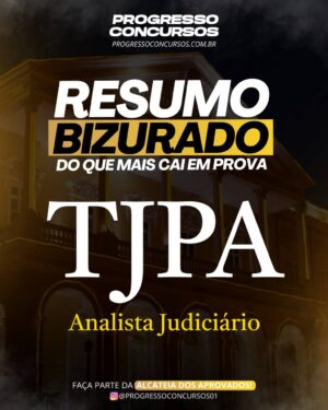 Resumo BIZURADO do que mais cai em prova Analista Judiciário TJPA