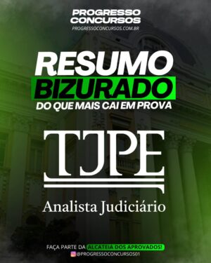 Resumo bizurado do que mais cai em prova TJPE -ANALISTA JUDICIÁRIO